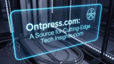Ontpress .com: A Source for Cutting-Edge Tech Insights